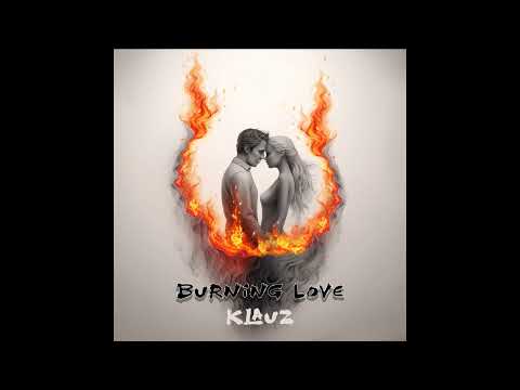 KLAUZ - Burning Love (Preview 1st climax)