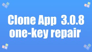 Clone App version 3.0.8—One-key repair screenshot 1