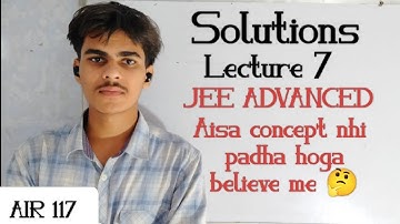 Solutions Lecture 7 Ideal solution and non ideal solution |graph || JEE Advanced + JEE Mains | 