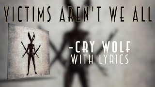 Victims Aren't We All - Cry Wolf