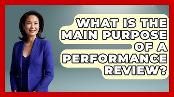 What Is The Main Purpose Of A Performance Review? - The Personal Growth Path