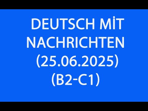 Deutsch lernen mit Nachrichten – Merz Regierungserklärung vor dem NATO-Gipfel | Tägliche Nachrichten