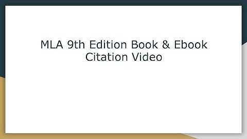 MLA 9th Edition Book & Ebook Citation Video