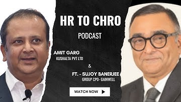 HR to CHRO : Podcast with Mr. Sujoy Banerjee, Group Chief People Officer Gainwell Group