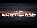 Juice WRLD - You Wouldn’t Understand (Lyrics)