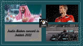 Justin Bieber concert in Jeddah 2021  /  ٢١ ٠ ٢  حفل جاستن بيبر - جدة للفورمولا