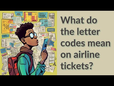 Video: What the Airfare Class of Service Letters Mean