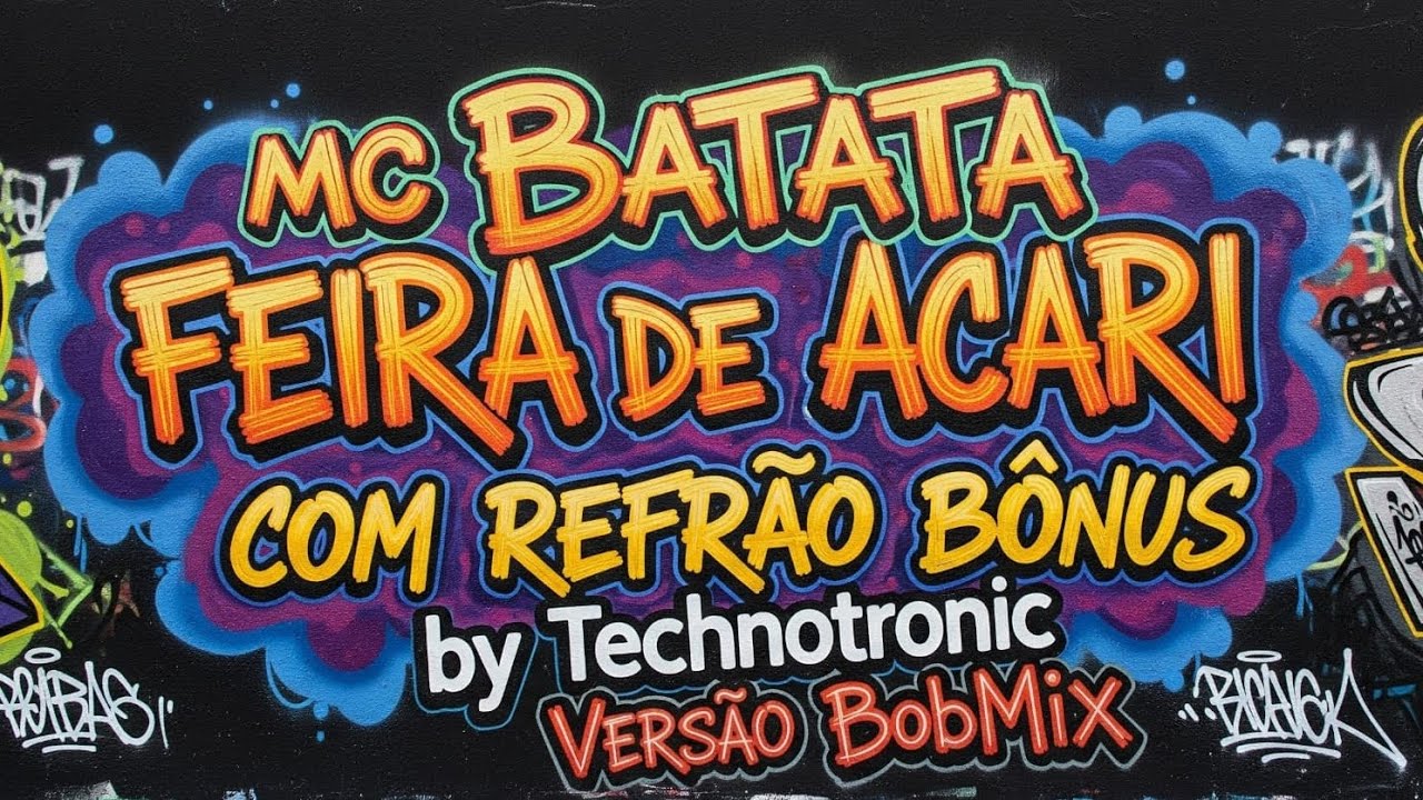 Montagem FEIRA DE ACARI + REFRÃO BÔNUS TECHNOTRONIC (Versão BobMix)