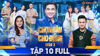 CHỌN ĐÂU CHO ĐÚNG MÙA 3 | TẬP 10 | Hà Việt Hoàng GỤC NGÃ khi đem về 50 TRIỆU ĐỒNG cho đồng đội