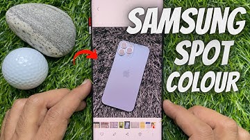 How to Use Spot Colour on Samsung Smartphone