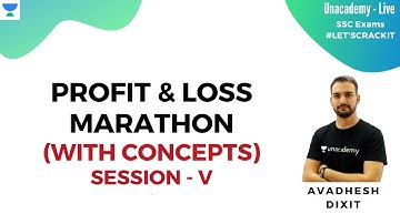 SSC CGL 2019| Profit & Loss | Marathon Class - Part V | Unacademy Live - SSC Exams | Avadhesh Dixit