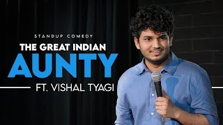 The Great Indian AUNTY   Stand Up Comedy Ft  Vishal Tyagi 4K