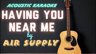 Having You Near Me Air Supply Acoustic Karaoke With Lyrics Hd Sing Along