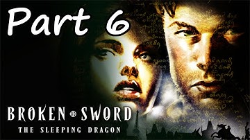 Broken Sword 3: The Sleeping Dragon - Part 6 - HD Walkthrough