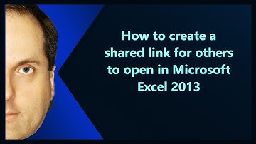 How to create a shared link for others to open in Microsoft Excel 2013