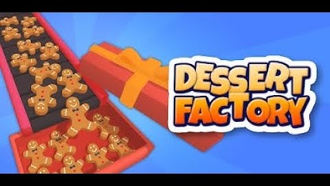 Dessert Factory Idle - Android Game