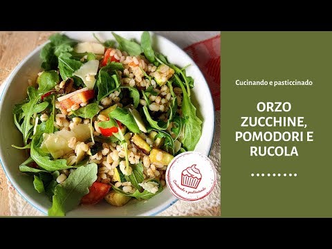 INIZIO LA DIETA!!! ECCO COSA MANGIO OGGI -ORZO PERLATO CON ZUCCHINE,POMODORI E RUCOLAð¥ð¥ð¥