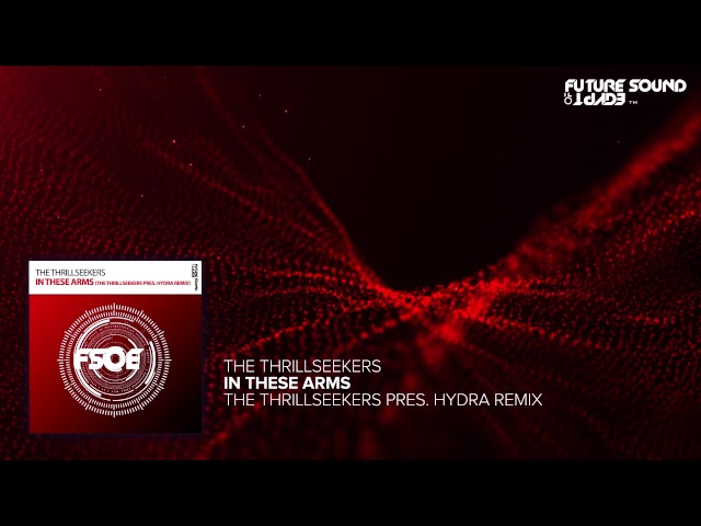 The Thrillseekers - In These Arms (The Thrillseekers Pres. Hydra Remix) class=