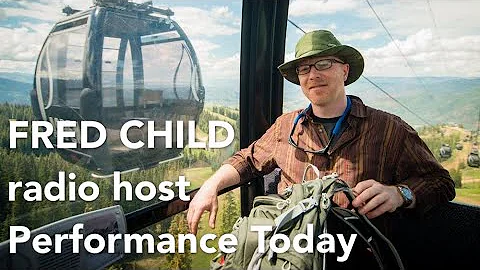 Live Interview - Fred Child on classical music, ra...