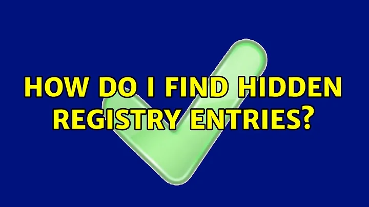 How do I find hidden registry entries? (2 Solutions!!)