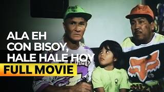 ‘Ala Eh Con Bisoy, Hale Hale Hoy’ FULL MOVIE | Redford White, Leo Martinez