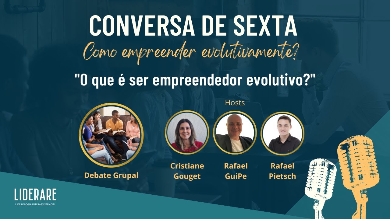 Conversa de Sexta - O que é ser empreendedor evolutivo?
