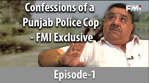 Confessions of a Punjab Police Cop - FMI Exclusive - Episode 1
