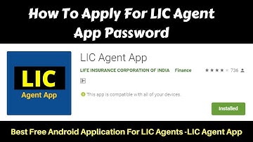 How to get LIC AGENT APP Password | Application Form | Free app for LIC Agents |