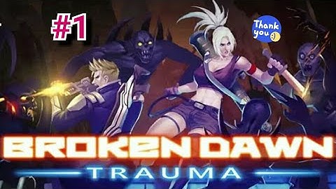 BROKEN DAWN:TRAUMA /1-NIGHT AMBUSH - ANDROID GAMEPLAY