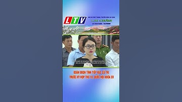 ĐOÀN ĐBQH TỈNH TIẾP XÚC CỬ TRI TRƯỚC KỲ HỌP THỨ 10, QUỐC HỘI KHÓA XV #tintuc #laichautv #nguoimong