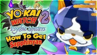 How To Get Sapphinyan In Yo-Kai Watch 2 Psychic Specters Nintendo 3Ds