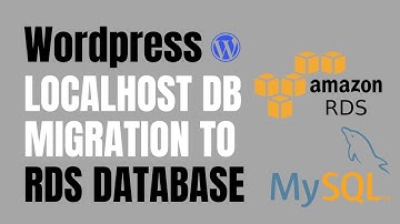 How to Migrate WordPress Localhost Database to Amazon RDS.
