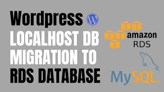 How to Migrate WordPress Localhost Database to Amazon RDS.