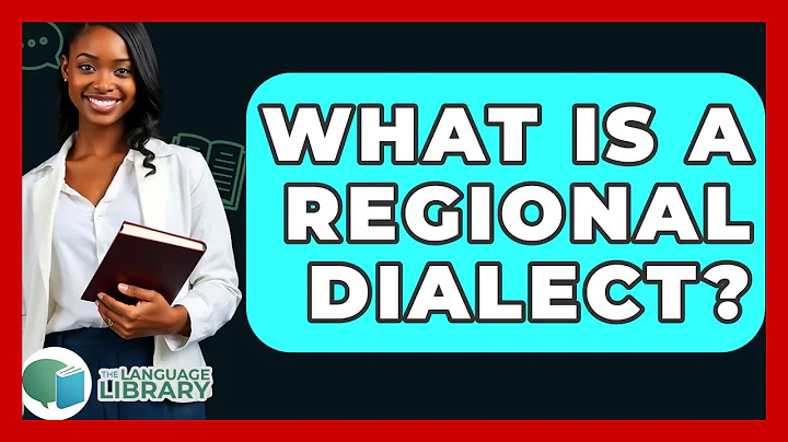 What Is A Regional Dialect? - The Language Library