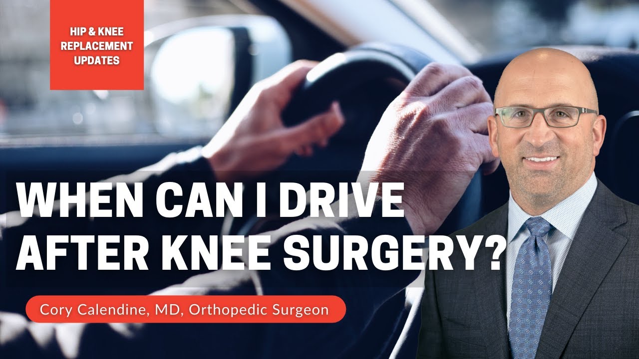 When Is It Safe to Drive After Hip or Knee Replacement — What Your