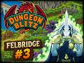 Dungeon Blitz | "Felbrigde" #15 - Dereliction of Duty