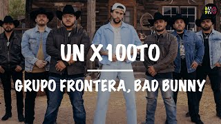 Video thumbnail of "Grupo Frontera x Bad Bunny || un x100to (Letra/Lyrics)"