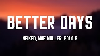Better Days - NEIKED, Mae Muller, Polo G [Letra] 🍂