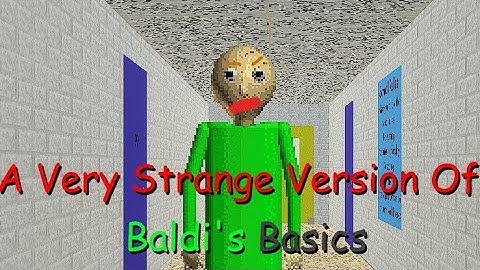 A Very Strange Version Of Baldi