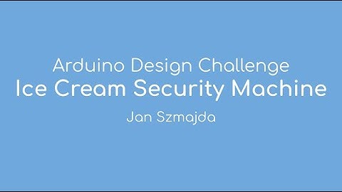 Arduino Ice Cream Security Machine