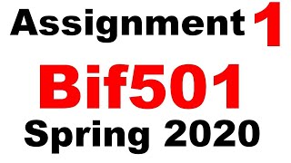 Bif501 assignment solution|| Bif501 assignment spring 2020|| Bif501 assignment solved