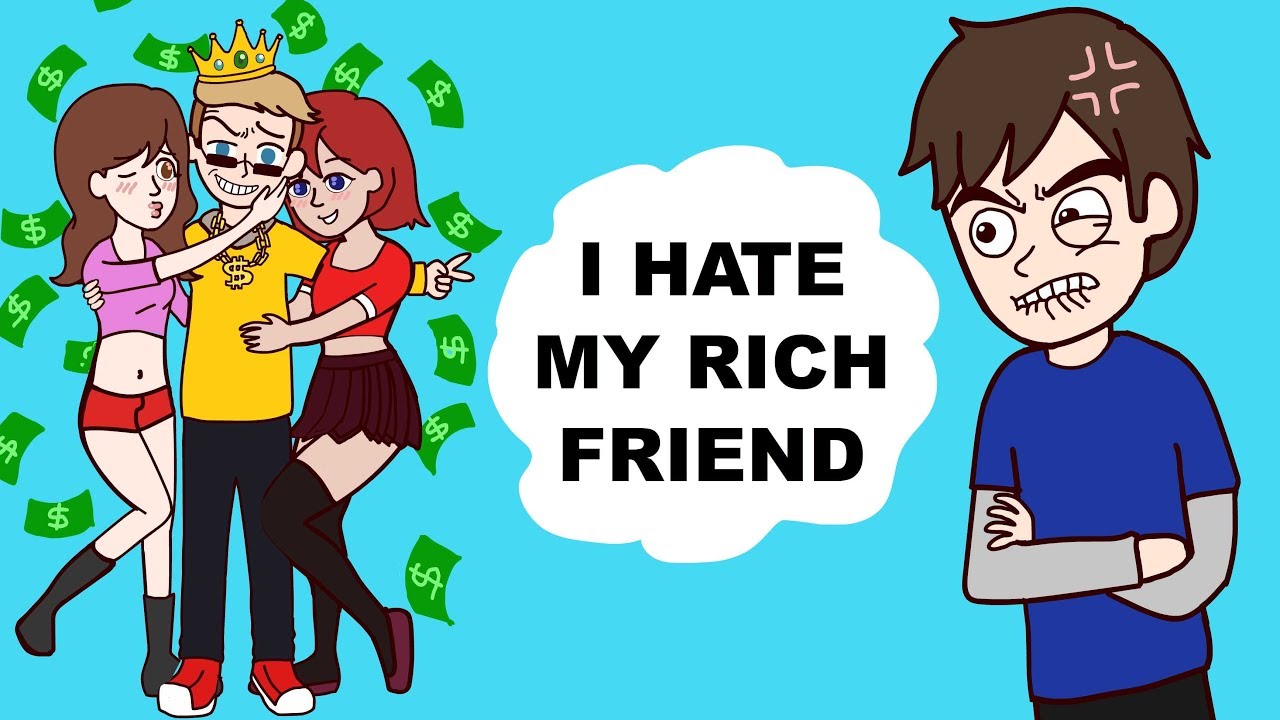 I Hate My Rich Friend - YouTube