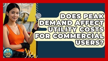 Does Peak Demand Affect Utility Costs for Commercial Users? - Your Utilities Hub