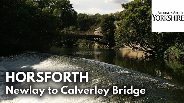 Horsforth: Newlay to Calverley Bridge