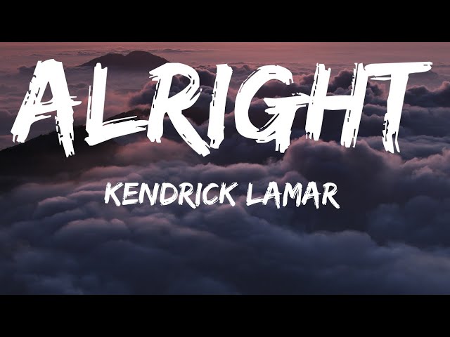 Kendrick Lamar - Alright (Lyrics)