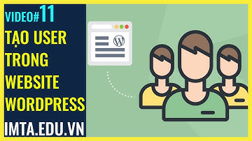 $11 Tạo thành viên (User) và phân quyền thành viên Website WordPress