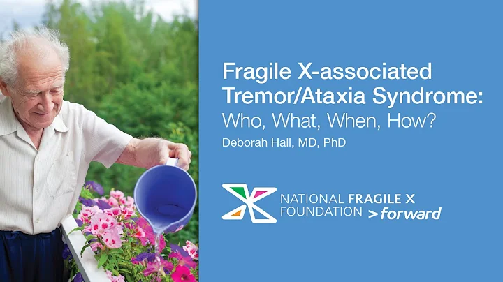 FXTAS: Who, What, When, How? By Deborah Hall, MD PhD