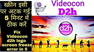 How to Fix Videocon d2h screen freeze issue || LOGO Hang ||