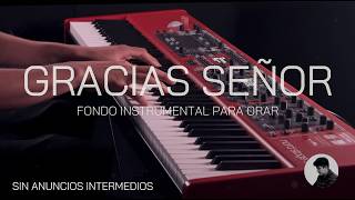 MUSICA INSTRUMENTAL PARA ORAR - GRACIAS - SIN ANUNCIOS INTERMEDIOS - FONDO MUSICAL