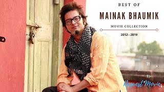 Best of Mainak Bhaumik Movies | Mainak Bhaumik Filmography - Request Movie